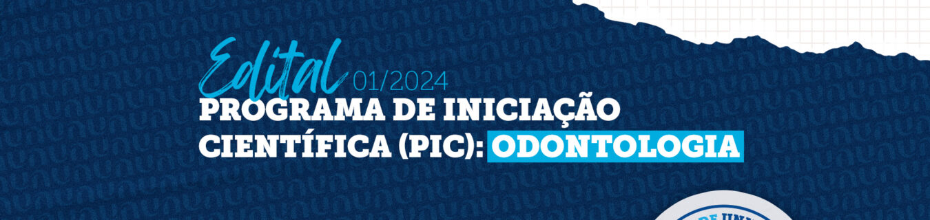 Edital para o Programa de Iniciação Científica (PIC): Odontologia