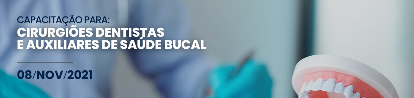 Capacitação para Cirurgiões Dentistas e Auxiliares de Saúde Bucal