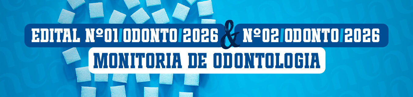 Editais de Monitoria Voluntária em Odontologia para 2026.1