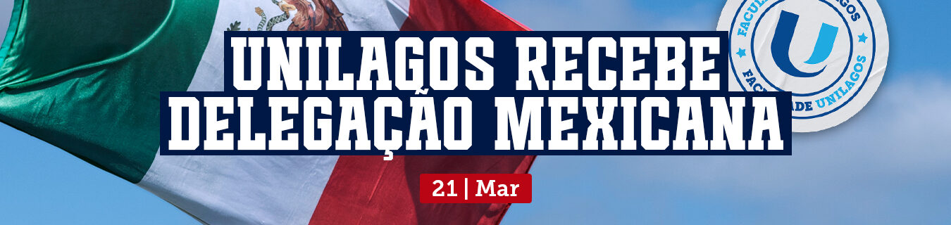 Unilagos recebe delegação Mexicana